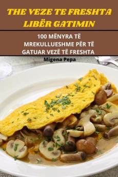 The Veze Te Freshta Libër Gatimin (Albanian Edition)