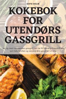 Kokebok For Utendørs Gassgrill (Norwegian Edition)