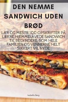 Den Nemme Sandwich Uden Brød (Danish Edition)