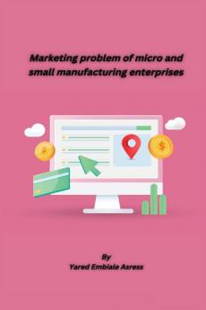 Marketing problem of micro and small manufacturing enterprises