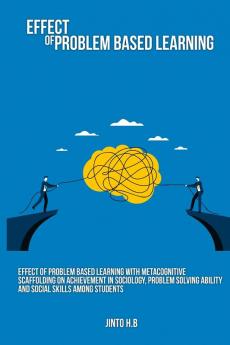 Effect of problem based learning with metacognitive scaffolding on achievement in sociology problem solving ability and social skills among students