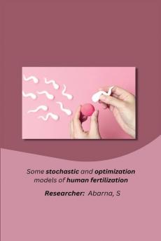 Some stochastic and optimization models of human fertilization