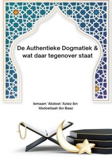 De Authentieke Dogmatiek & wat daar tegenover staat