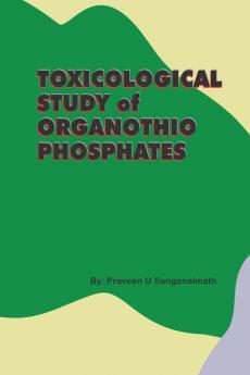 TOXICOLOGICAL  STUDY of  ORGANOTHIO PHOSPHATES