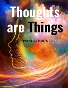 Thoughts are Things