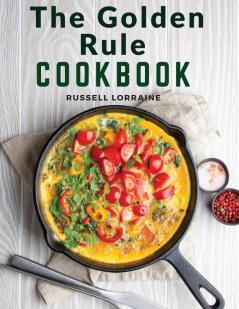 The Golden Rule Cookbook