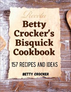 Betty Crocker's Bisquick Cookbook