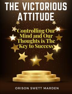 The Victorious Attitude