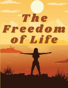 The Freedom of Life