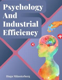 Psychology And Industrial Efficiency