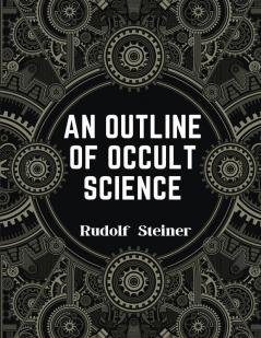 An Outline of Occult Science