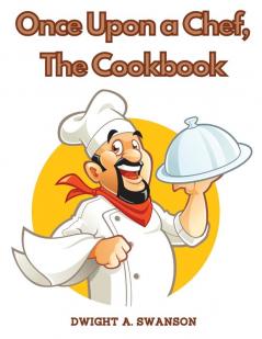 Once Upon a Chef The Cookbook