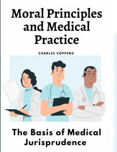 Moral Principles and Medical Practice