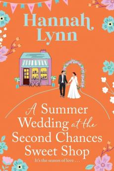 A Summer Wedding at the Second Chances Sweet Shop