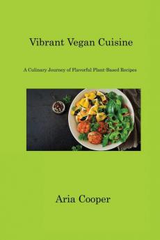 Vibrant Vegan Cuisine