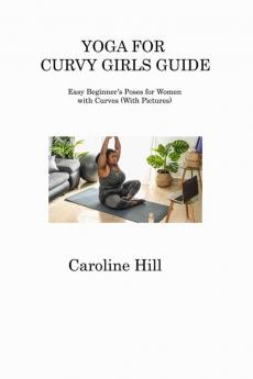 YOGA FOR CURVY GIRLS GUIDE