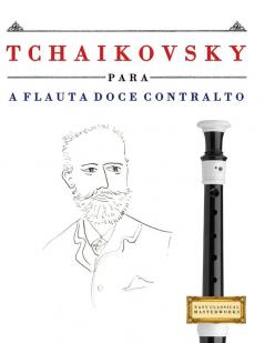 Tchaikovsky para a Flauta Doce Contralto