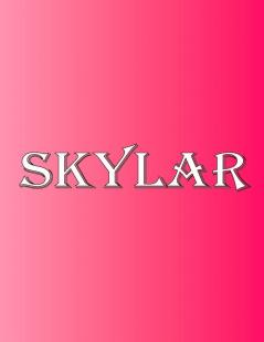 Skylar: 100 Pages 8.5 X 11 Personalized Name on Notebook College Ruled Line Paper