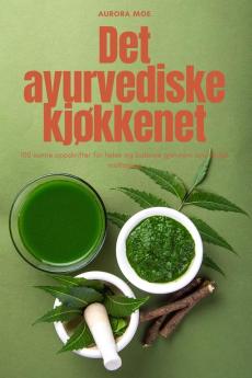 Det Ayurvediske Kjøkkenet (Norwegian Edition)