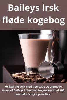 Baileys Irsk Fløde Kogebog (Danish Edition)