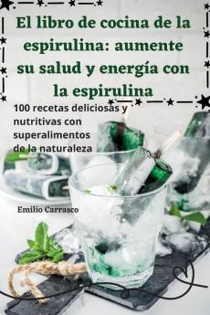 El libro de cocina de la espirulina