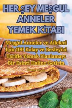 Her Şey Meşgul Anneler Yemek Kitabi (Turkish Edition)