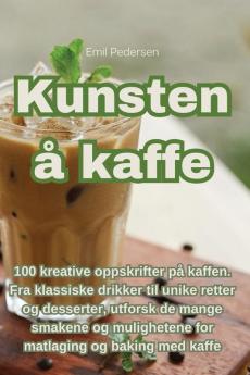 Kunsten Å Kaffe (Norwegian Edition)