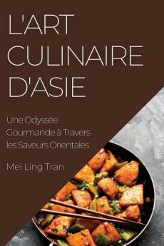 L'Art Culinaire d'Asie