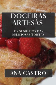 Doceiras Artesás: Os Segredos Das Deliciosas Tortas (Galician Edition)