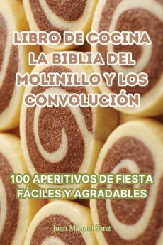 Libro De Cocina La Biblia Del Molinillo Y Los Convolución (Spanish Edition)