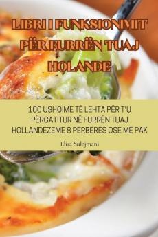 Libri I Funksionimit Për Furrën Tuaj Holande (Albanian Edition)