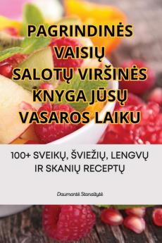 Pagrindines Vaisių Salotų Virsines Knyga Jūsų Vasaros Laiku (Lithuanian Edition)