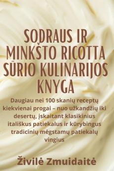 Sodraus Ir Minksto Ricotta Sūrio Kulinarijos Knyga (Lithuanian Edition)