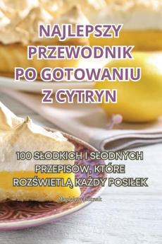 NAJLEPSZY PRZEWODNIK PO GOTOWANIU Z CYTRYN