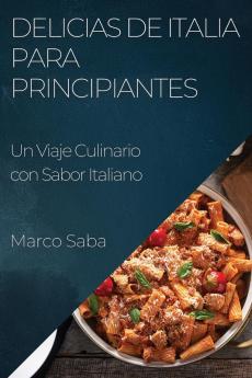 Delicias de Italia para Principiantes