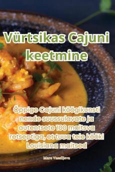 Vürtsikas Cajuni Keetmine (Estonian Edition)