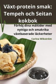 Växt-Protein Smak: Tempeh Och Seitan Kokbok (Swedish Edition)