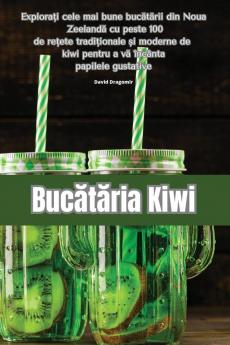 Bucătăria Kiwi (Romanian Edition)