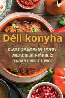 Déli Konyha (Hungarian Edition)