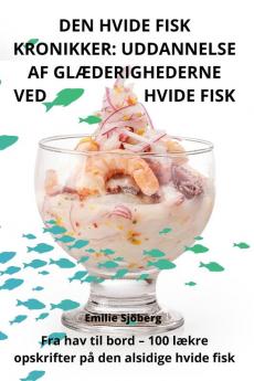 DEN HVIDE FISK KRONIKKER