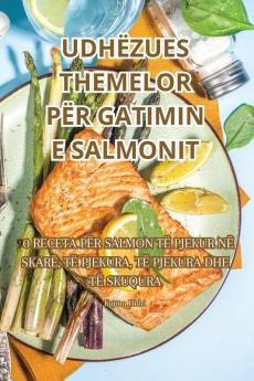 Udhëzues Themelor Për Gatimin E Salmonit (Albanian Edition)