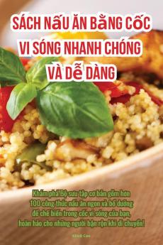 Sách Nấu Ăn Bằng Cốc Vi Sóng Nhanh Chóng Và Dễ Dàng (Vietnamese Edition)