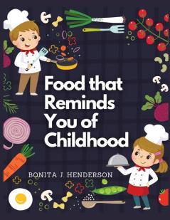 Recipes that Reminds You of Childhood