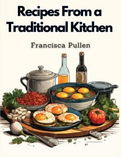 Recipes From a Traditional Kitchen