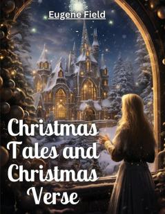 Christmas Tales and Christmas Verse