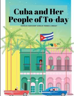 Cuba and Her People of To-day