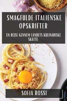 Smagfulde Italienske Opskrifter