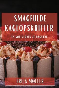 Smagfulde Kageopskrifter