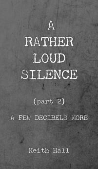 A Rather Loud Silence