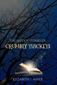 The Hidden Stories of Crumbly Thickets
